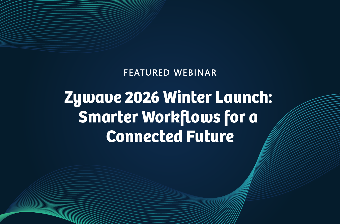 Zywave 2026 Winter Launch: Smarter Workflows for a Connected Future